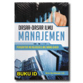 DASAR-DASAR MANAJEMEN PENGANTAR MENGUASAI ILMU MANAJEMEN