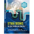 ETIKA BISNIS DI ERA TEKNOLOGI DIGITAL