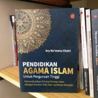 Pendidikan Agama Islam: Untuk Perguruan Tinggi