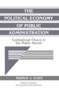 THE POLITICAL ECONOMY OF PUBLIC ADMINISTRATION